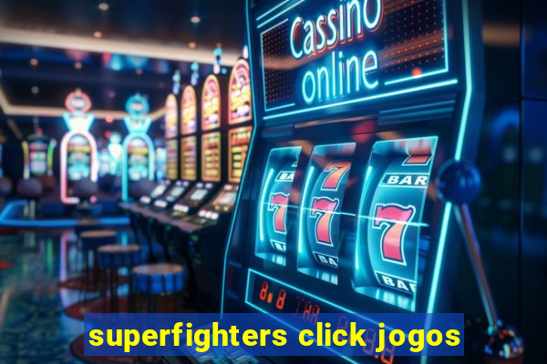 superfighters click jogos